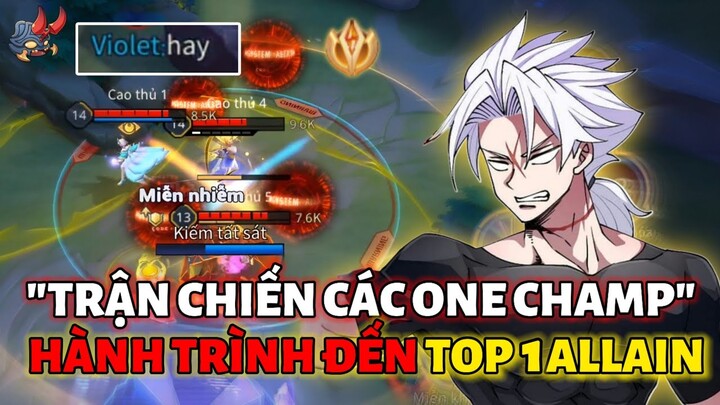 "TRẬN CHIẾN CỦA CÁC ONE CHAMP VỚI NHAU" Hành Trình Leo TOP 1 ALLAIN Phần 1