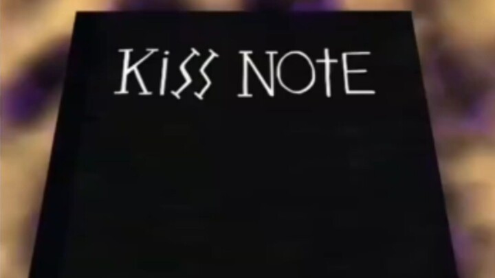 death note ❌ kiss note✅