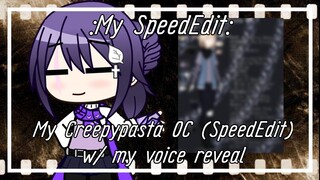 My SpeedEdit #60: My Creepypasta OC (SpeedEdit) with my voice reveal