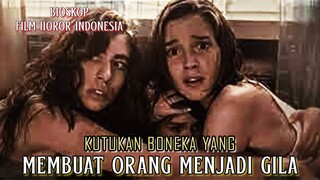 Kutukan Boneka Yang Membuat Orang Menjadi Gila - Alur Cerita Film Lengkap