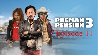 Preman Pensiun 3 Eps. 11