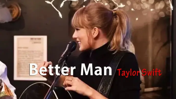 Taylor Swift- Better Man (4 mins & English subtitles)