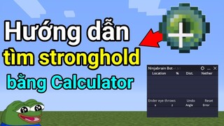 Cách tìm stronghold bằng Calculator trong Minecraft Speedrun