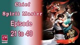 Chief Spirit Master Episodes  21 to 40 English sub