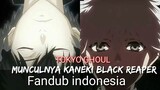 Tokyo Ghoul munculnya kaneki black reaper : Fandub indonesia