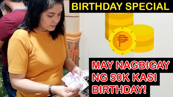 MAY NAGBIGAY NG 50K KASI BIRTHDAY!