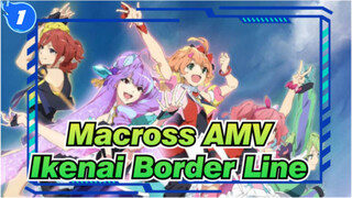 [MacrossΔ AMV] Ikenai Border Line_1