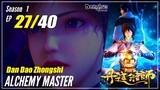 【Dan Dao Zhongshi】 Season 1 EP 27 - Alchemy Master | MultiSub 1080P