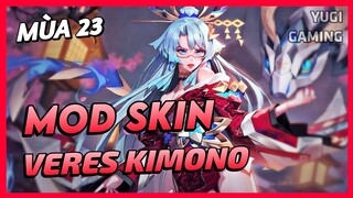 Mod Skin Veres Kimono Mới Nhất Mùa 23 Full Hiệu Ứng Không Lỗi Mạng | Yugi Gaming