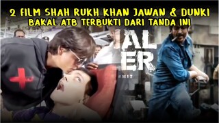 Part 1 | 2 FILM SHAH RUKH KHAN JAWAN & DUNKI BAKAL ATB TERBUKTI DARI TANDA INI, KALIAN SETUJU GAES?