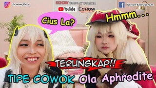 TIPE COWOK Ola Aphrodite TERUNGKAP!!!