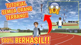 TUTORIAL SEMUA ORANG TERBANG!! TUTORIAL TERBARU SAKURA SCHOOL SIMULATOR