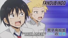 [ Fandub Indonesia ] " TRIK ANEH "- Danshi Koukousei No Nichijou