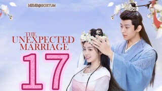 The Unexpected Marriage ep 17 (sub indo)