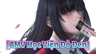 [AMV Học Viện Đỏ Đen] Kẻ bài bạc