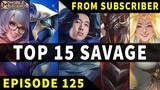 Mobile Legends TOP 15 SAVAGE Moments Episode 125 ● Full HD