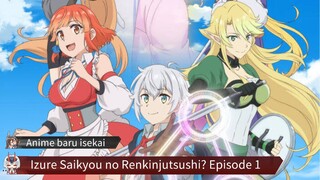 Izure Saikyou no Renkinjutsushi? Episode 1 Sub Indo