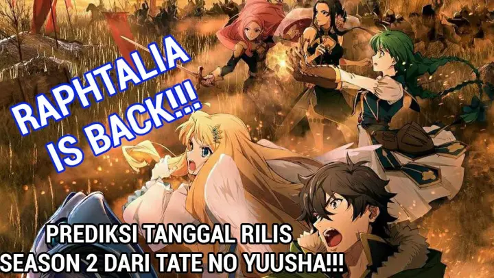 TANGGAL RILIS TATE NO YUUSHA SEASON 2! - Rilis Tahun 2021! - Prediksi Musim Tayangnya