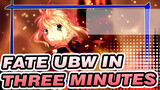 Fate UBW In Three Minutes