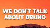 We Don't Talk About Bruno (From "Encanto"/Lyrics)
