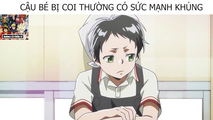 Cậu Bé Bị Coi Thường Có Sức Mạnh Khủng #ReviewAnime