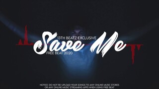 13TH BEATZ Exclusive - Save Me (Free Beat 2020)