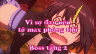 Vì sợ đau nên tớ max phòng thủ 3 - Boss tầng 2