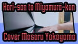 Hori-san to Miyamura-kun | BGM - Cover Oleh Masaru Yokoyama