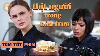 Tóm Tắt Phim: Bones - Khi Bữa Trưa Ở Trường Là Món " Thịt Người Hầm" | Quạc Review Phim |