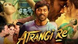 atrangi re full movie hindi dubbed dhanush & akshay kumar comedy movie