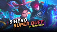 5 HERO DI BUFF DAN MASUK REKOMENDASI PUSH RANK SEASON 27 - Mobile Legends