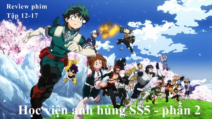 Tất Tần Tật Về "Học Viện Anh Hùng SS5 - Phần 2" | Tóm Tắt Anime Hay