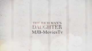 The Rich Man’s Daughter_ Full Episode 58 (with English subtitle)