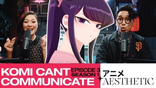 KISSY FACE!! KISSY FACE!! - Komi Cant Communicate Episode 3 Reaction and Discussion