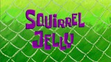 squirrel jelly:bahasa indonesia