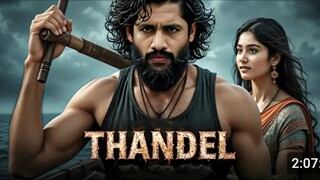 Thandel (2025) | Naga Chaitanya New Action Movie | 2025 Full Action New Release Blockbuster Film