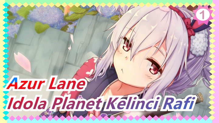 Azur Lane | [Tanah Liat Sangat Ringan] Idola Planet Kelinci Rafi_1