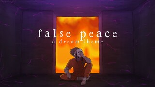 false peace – a dream theme (based on the events that took place in the Dream SMP)