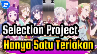 [Selection Project] Hanya Satu Teriakan (9-tie) Versi Lengkap_2