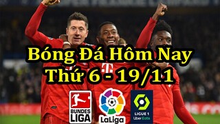 Lịch Thi Đấu Bóng Đá Hôm Nay 19/11 - Trận Đấu Sớm Bundesliga & La Liga Ligue 1 - Thông Tin Trận Đấu