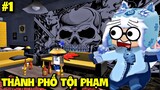 THÀNH PHỐ TỘI PHẠM - TẬP 1: MEOWPEO LẠC VÀO KHU PHỐ BẤT ỔN TRONG MINI GAME BLOCKMAN GO