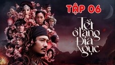 【4K】Tết Ở Làng Địa Ngục - Tập 06