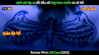 Cảnh sát tập sự đối đầu với ông trùm mafia và cái kết - tóm tắt phim Kill Zone