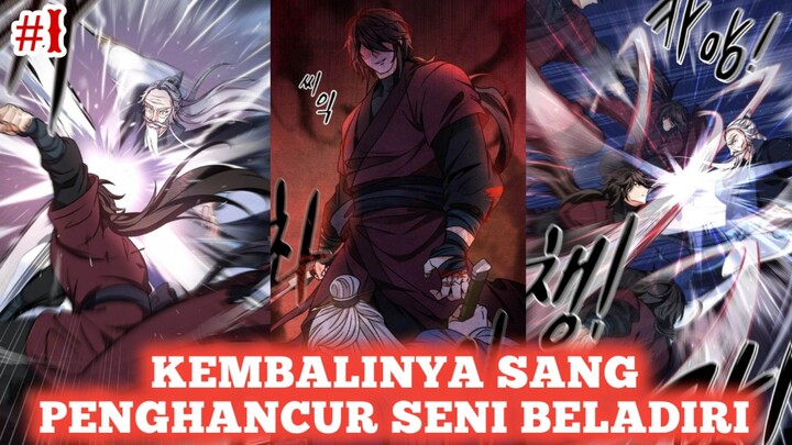 Kembalinya Sang Penghancur Seni Beladiri - Part 1‼️Alur Cerita Manhwa Terbaru‼️