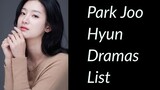 Park Joo Hyun Dramas List