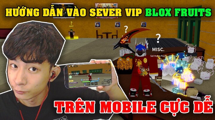 Hướng Dẫn Cách Để Vào Sever Vip Để Nhận Trái Ác Quỷ Miễn Phí Trên Điện Thoại Trong Blox Fruits