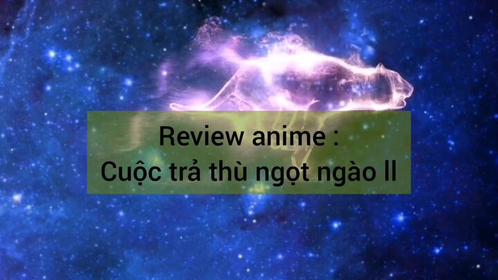 review Anime cuộc trả thù hấp dẫn