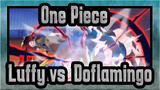 [One Piece] Luffy vs. Doflamingo, Adegan Perkelahian Epik