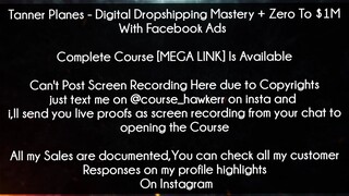 Tanner Planes Course Digital Dropshipping Mastery + Zero To $1M With Facebook Ads Download