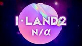 I-LAND2 N/a | Episode 2 [SUB INDO]